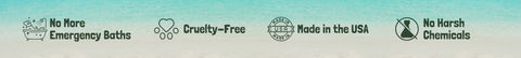 Set of icons and text indicating product features such as no more emergency baths, cruelty-free, made in the USA, and no harsh chemicals.